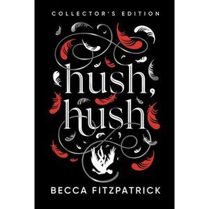 Hush, Hush (Collector's Edition) -- Becca Fitzpatrick